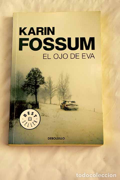 Libros: El ojo de Eva: Fossum, Karin.- Fossum, Karin