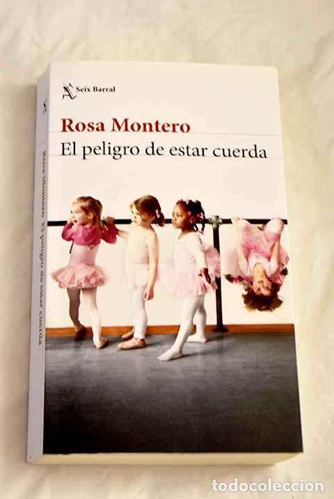 Libros: El peligro de estar cuerda.- Montero, Rosa