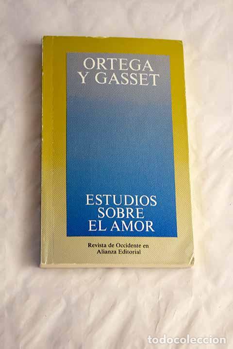 Libros: Estudios sobre el amor.- Ortega y Gasset, Jos&eacute;