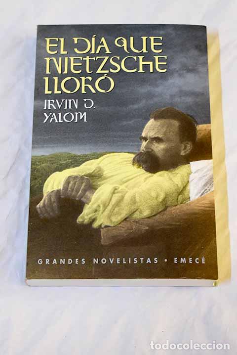 Libros: El d&iacute;a que Nietzsche llor&oacute;.- Yalom, Irvin D.