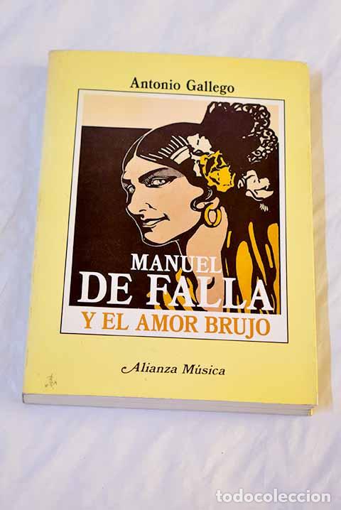 Libros: Manuel de Falla y El amor brujo.- Gallego, Antonio - Foto 1