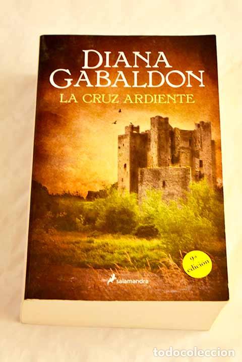 Libros: La cruz ardiente: Gabaldon, Diana.- Gabaldon, Diana