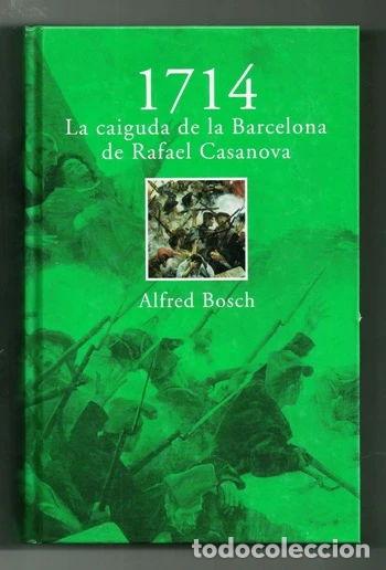 Libros: 1714. La ca&iacute;da de la Barcelona de Rafael Casanova- 9788496414518
