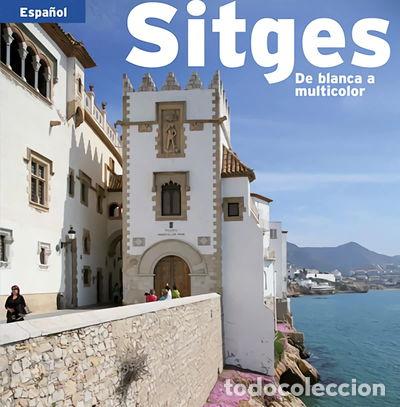 Libri di seconda mano: Sitges, de blanca a multicolor- 9788484783312