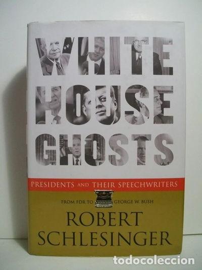 B&uuml;cher: White House Ghosts: Presidents and Their Speechwriters- 9780743291699