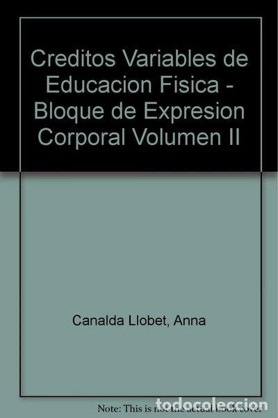 Livros em segunda m&atilde;o: Cr&eacute;ditos Variables de Educaci&oacute;n F&iacute;sica - Bloque de Expresi&oacute;n Corporal Volumen II- 9788480194433