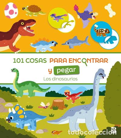 Libros: 101 Cosas para Encontrar y Pegar - Los Dinosaurios- 9789403240435
