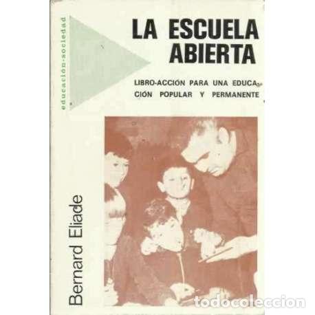 Libros: La escuela abierta - Eliade, Bernard - Foto 1