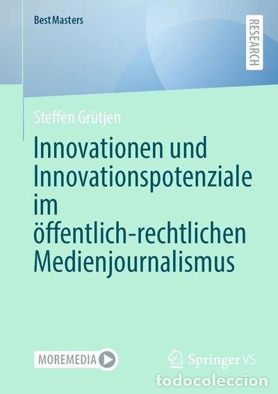 Livres: Innovationen und Innovationspotenziale im &ouml;ffentlich-rechtlichen Medienjourna...- 9783658444501