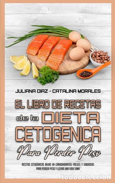 Livres: El Libro De Recetas De La Dieta Cetog&eacute;nica Para Perder Peso- 9781802415032