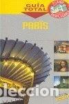 Libros: Par&iacute;s - Gu&iacute;a Total- 9788497766265