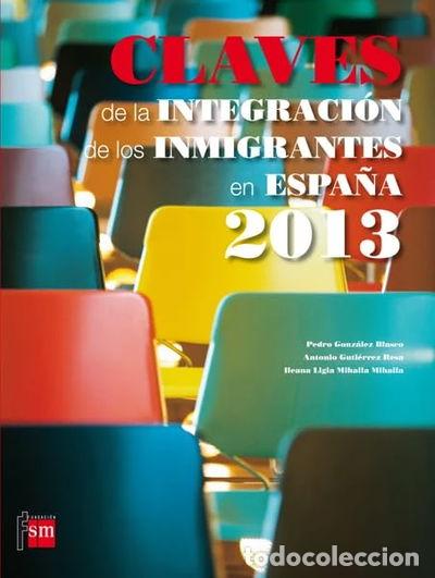 Libros: Claves de la integraci&oacute;n de los inmigrantes en Espa&ntilde;a 2013- 9788467561920