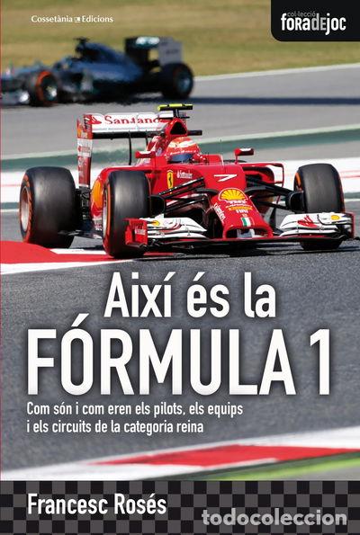 Libros: Aix&iacute; &eacute;s la F&oacute;rmula 1- 9788490343081