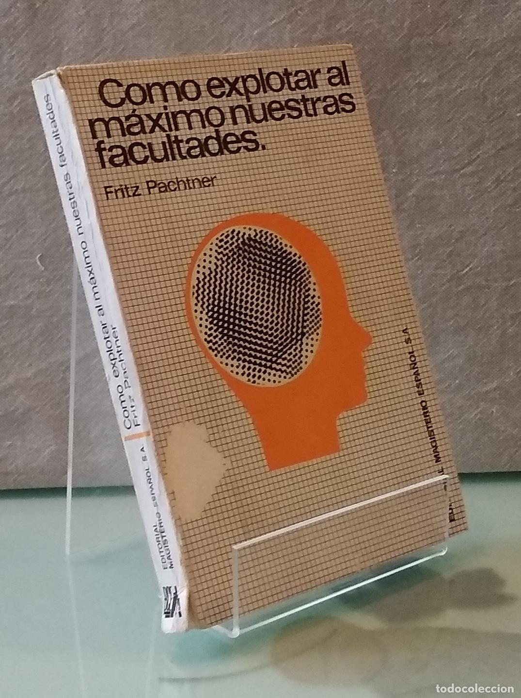Libros: C&oacute;mo explotar al m&aacute;ximo nuestras facultades - Fritz Pachtner - Foto 1