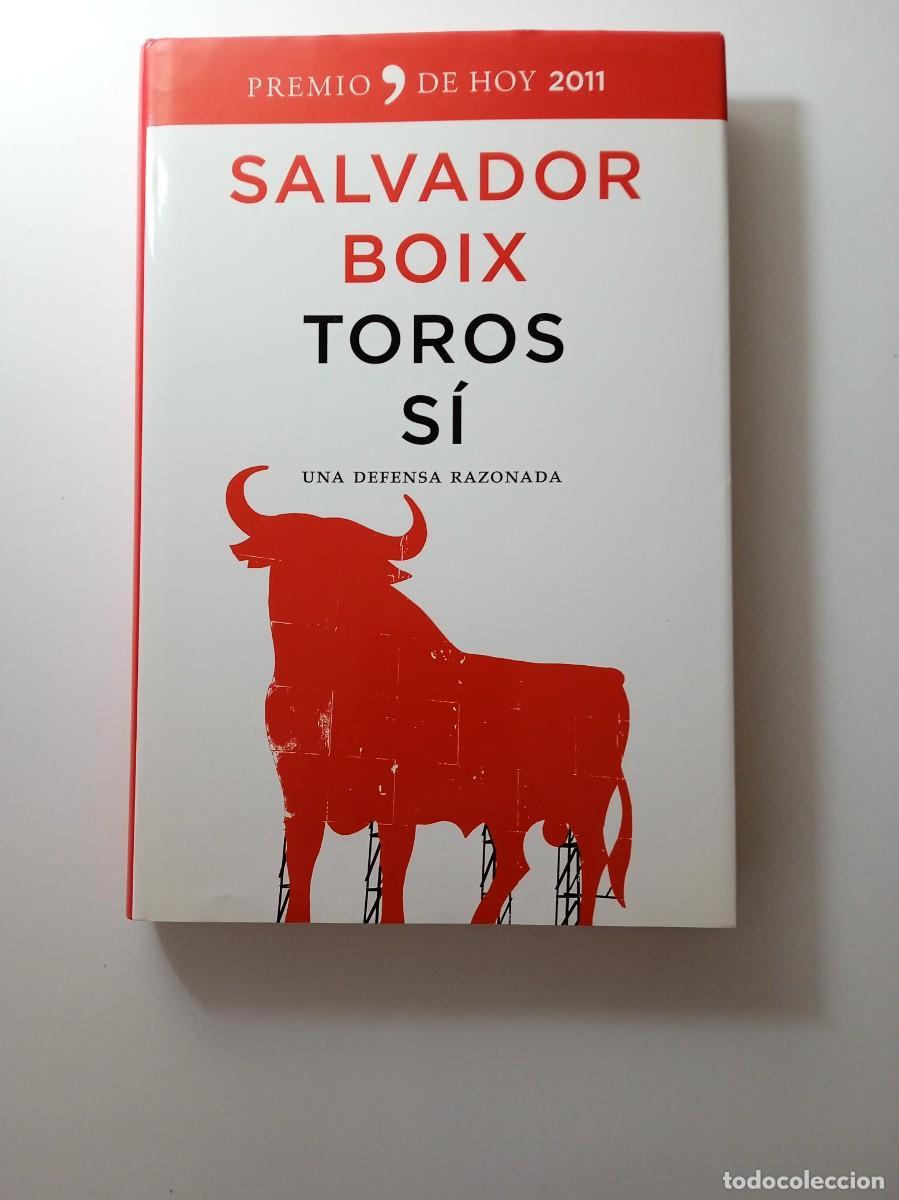 Libros: TOROS S&Iacute;. UNA DEFENSA RAZONADA - SALVADOR BOIX - Foto 1