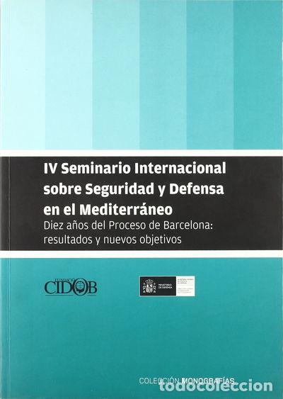 Libri di seconda mano: IV Seminario Internacional sobre Seguridad y Defensa en el Mediterr&aacute;neo- 9788487072710