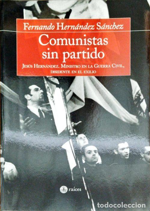Libri di seconda mano: Comunistas sin partido - HERN&Aacute;NDEZ S&Aacute;NCHEZ, FERNANDO
