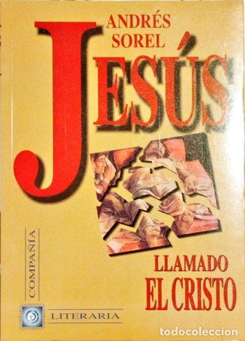 Libros: Jes&uacute;s llamado El Cristo - SOREL, ANDR&Eacute;S - Foto 1
