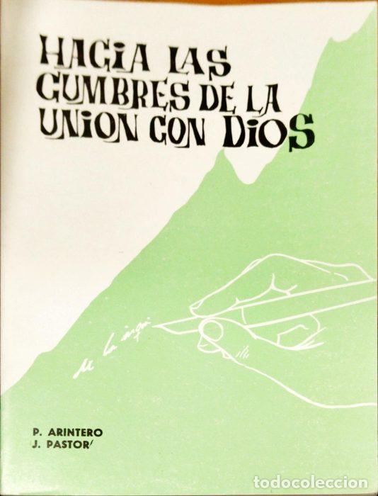 Libros: Hacia las cumbres de la uni&oacute;n con Dios - ARINTERO, P. PASTOR, J. - Foto 1