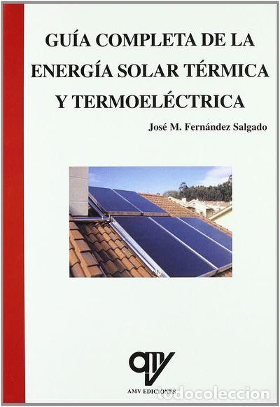 Libri di seconda mano: Gu&iacute;a completa de la energ&iacute;a solar t&eacute;rmica y termoel&eacute;ctrica- 9788496709577