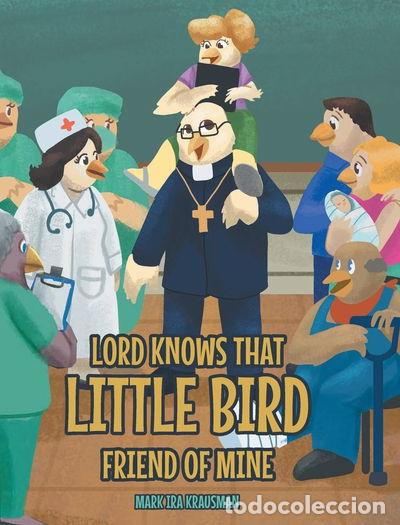 B&uuml;cher: Lord Knows That Little Bird Friend of Mine- 9781638143871