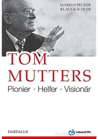 books: Tom Mutters. Pionier - Helfer - Vision&auml;r- 9783891262399