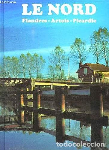 B&uuml;cher: Le Nord: Flandres, Artois, Picardie- 9782743404161