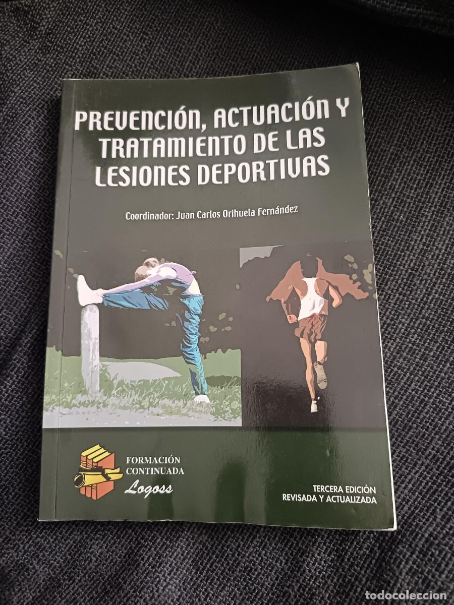 Libros: Libro Prevenci&oacute;n, actuaci&oacute;n y tratamiento de las lesiones deportivas. Juan Carlos Orihuela. Logoss.
