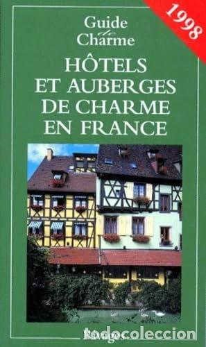B&uuml;cher: Guide des h&ocirc;tels et auberges de charme en France 98- 9782743602840