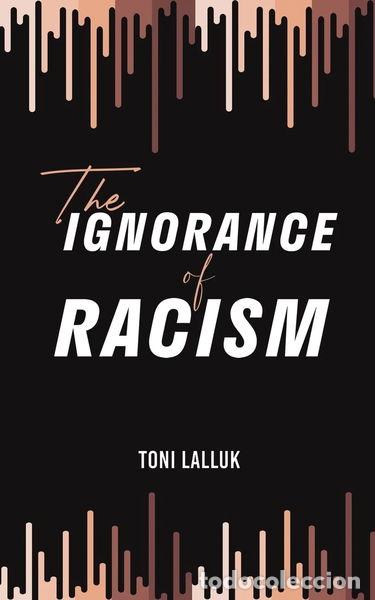 B&uuml;cher: The Ignorance of Racism- 9781398459823