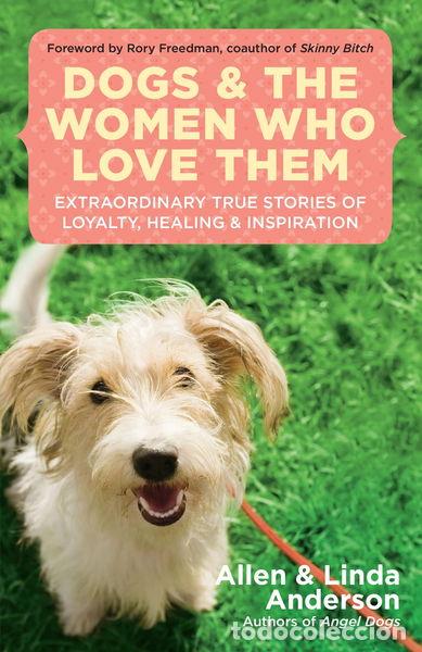 Libros: Dogs and the Women Who Love Them- 9781577316923
