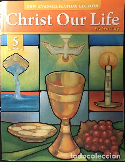 B&uuml;cher: Christ Our Life We Worship Grade 5 New Evangelization Edition- 9780829439632