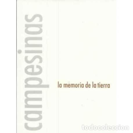 B&uuml;cher: CAMPESINAS. LA MEMORIA DE LA TIERRA - Jes&uacute;s Su&aacute;rez L&oacute;pez; Mar&iacute;a Antonia Carbajal