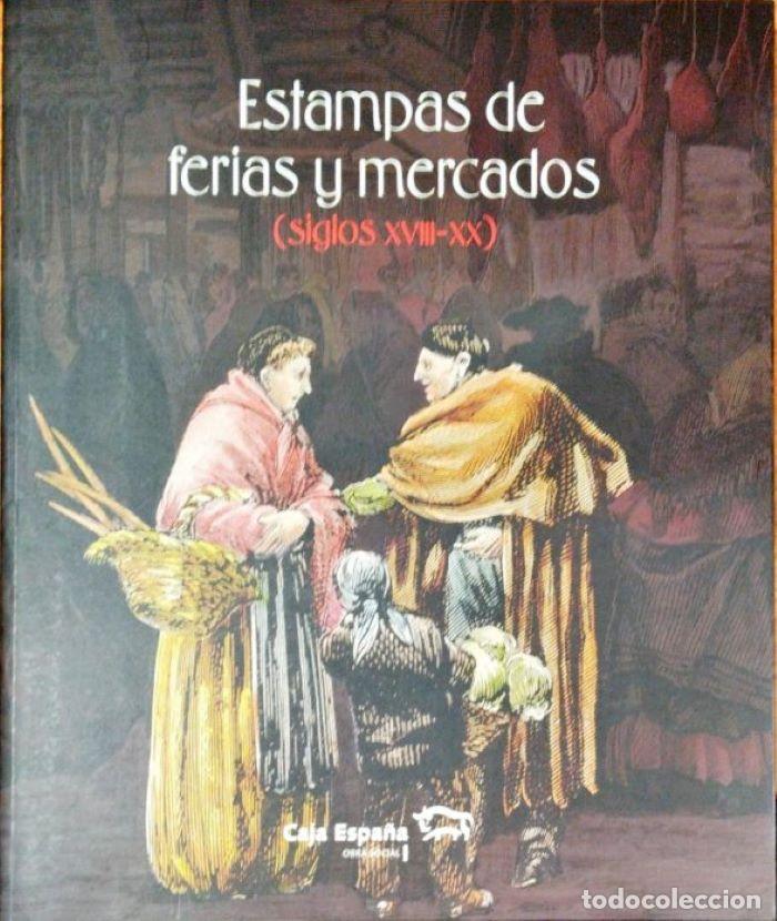 Libri di seconda mano: ESTAMPAS DE FERIAS Y MERCADOS (SIGLOS XVIII-XX) - VV.AA.