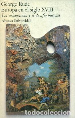 Libri di seconda mano: EUROPA EN EL SIGLO XVIII. LA ARISTOCRACIA Y EL DESAF&Iacute;O BURGU&Eacute;S - George Rud&eacute;