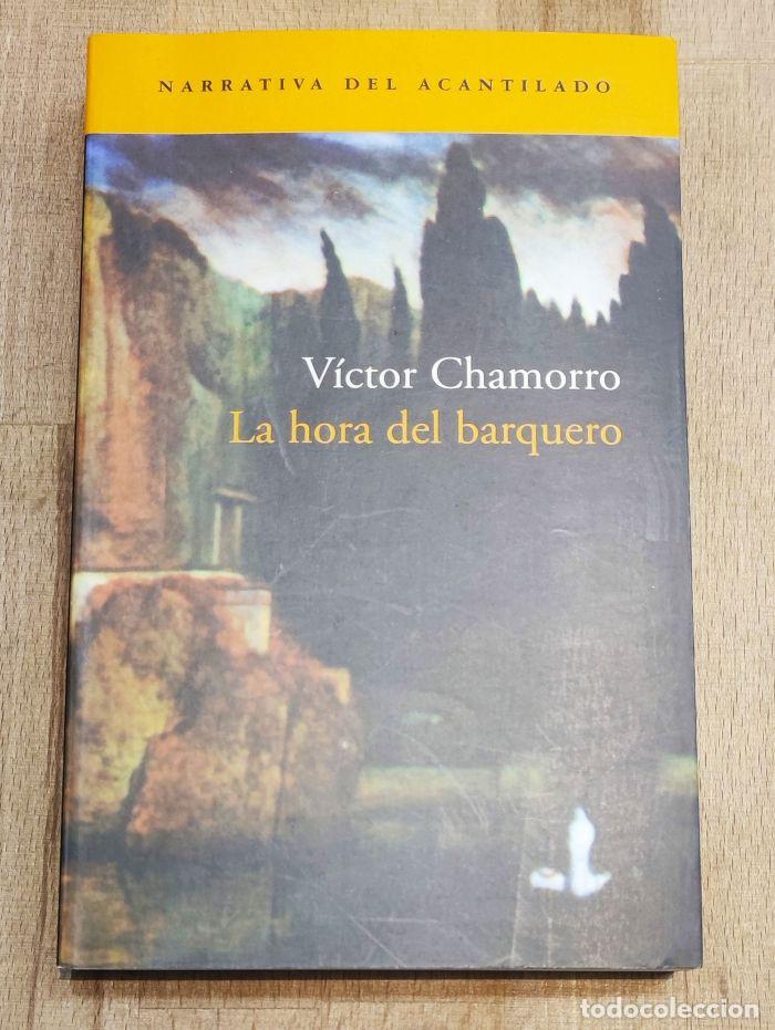 Libros: LA HORA DEL BARQUERO - V&iacute;ctor Chamorro - Foto 1