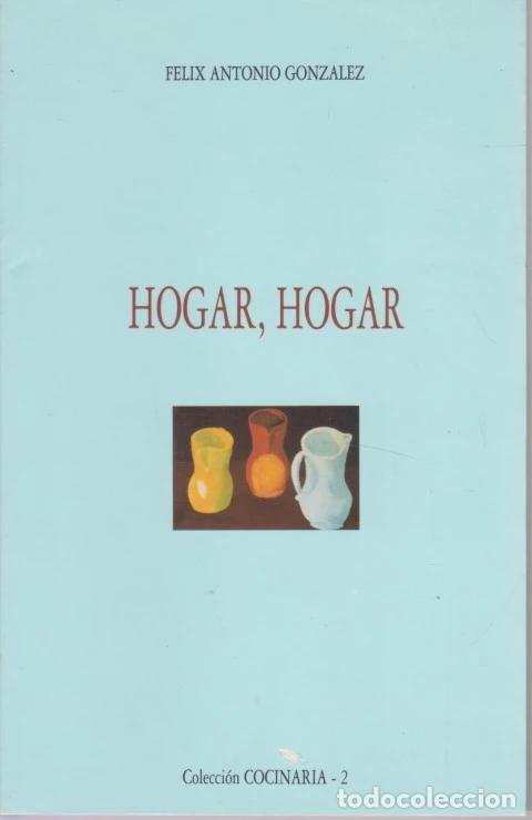 Libros: HOGAR, HOGAR - F&eacute;lix Antonio Gonz&aacute;lez - Foto 1