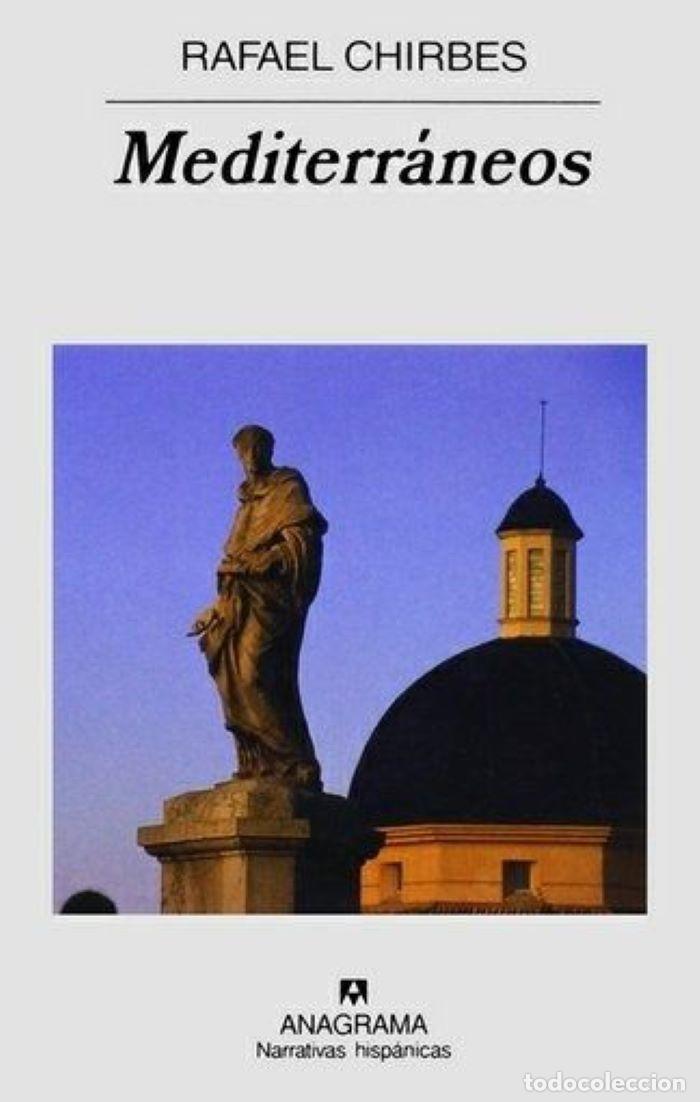 Libros: MEDITERR&Aacute;NEOS - Rafael Chirbes - Foto 1