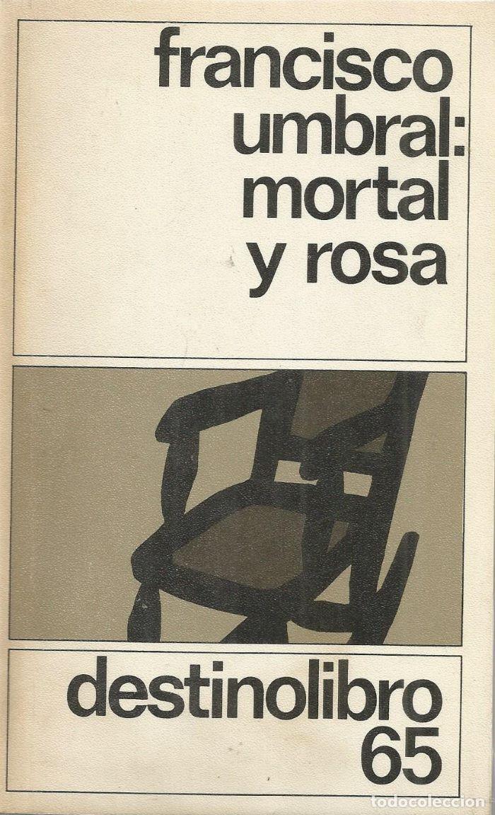 Libros: MORTAL Y ROSA - Francisco Umbral - Foto 1