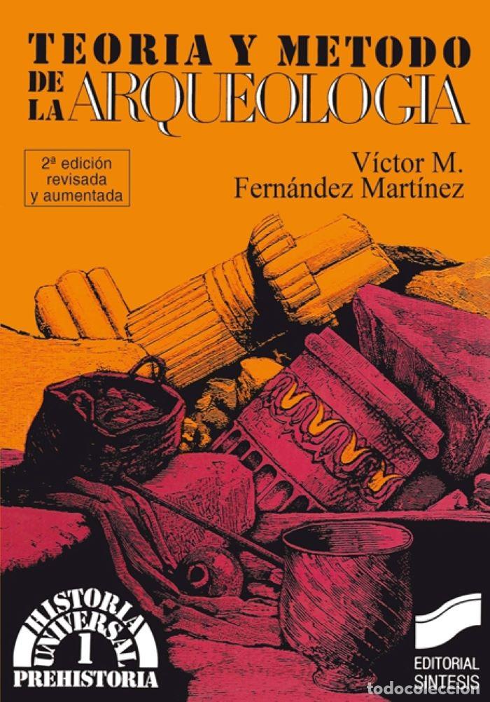 Livros em segunda m&atilde;o: TEOR&Iacute;A Y M&Eacute;TODO DE LA ARQUEOLOG&Iacute;A - V&iacute;ctor M. Fern&aacute;ndez Mart&iacute;nez