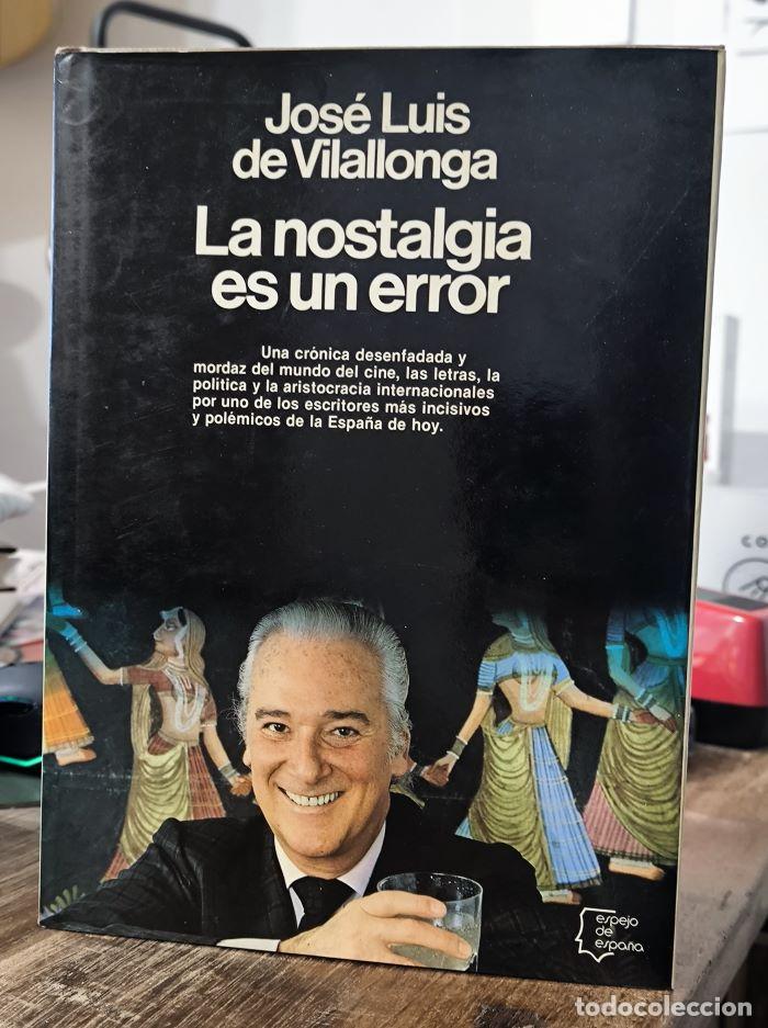 Libros: LA NOSTALGIA ES UN ERROR - Jos&eacute; Luis de Villalonga - Foto 1