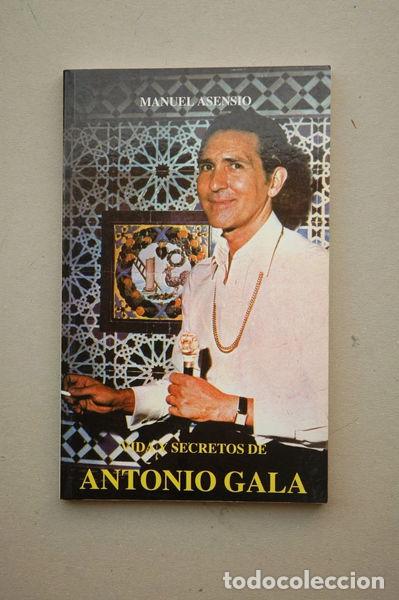 Libros: Vida y secretos de Antonio Gala- 9788460550099