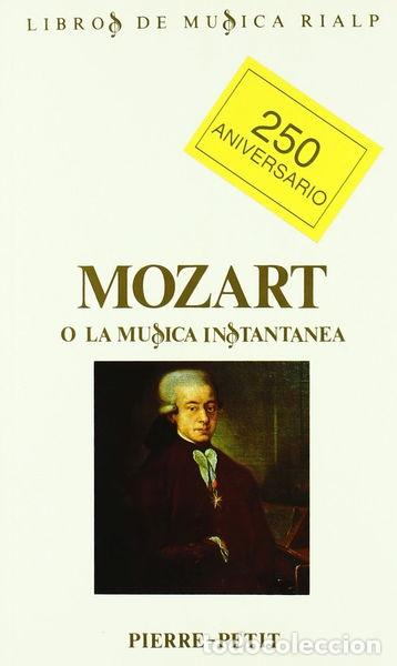 Libros: Mozart o la m&uacute;sica instant&aacute;nea- 9788432128455