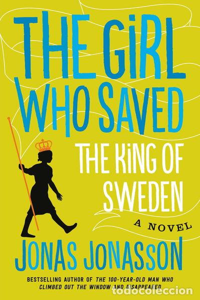 Libros: The Girl Who Saved the King of Sweden- 9780062329141