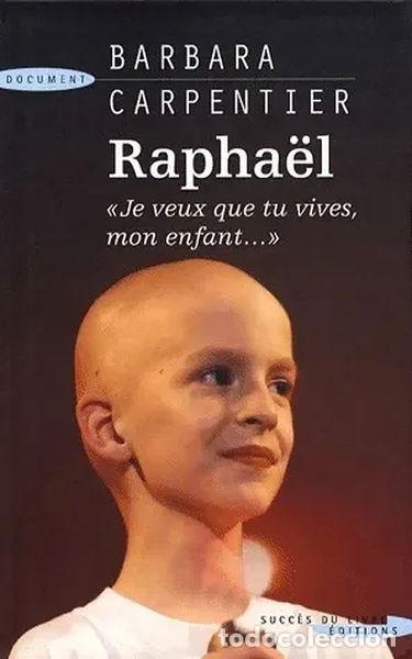 Libros: Rapha&euml;l: Je veux que tu vives, mon enfant...- 9782738221384