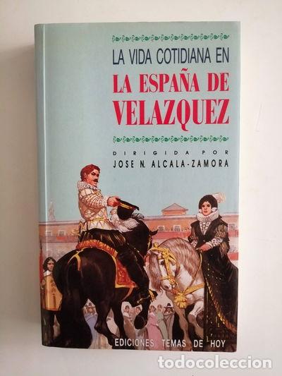 Libros: La vida cotidiana en la Espa&ntilde;a de Vel&aacute;zquez- 9788486675950