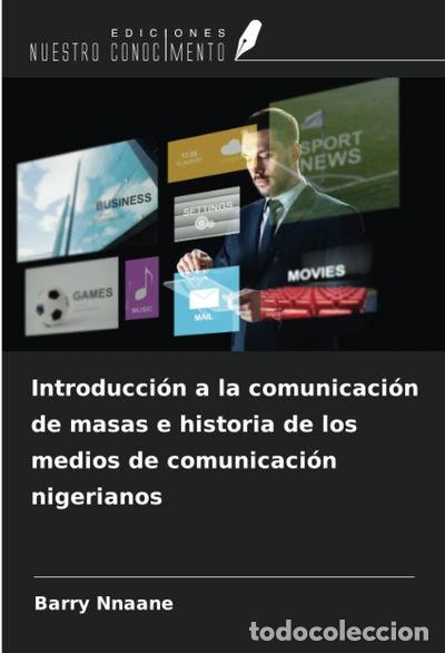Libri di seconda mano: Introducci&oacute;n a la comunicaci&oacute;n de masas e historia de los medios de comunicac...- 9786207914562
