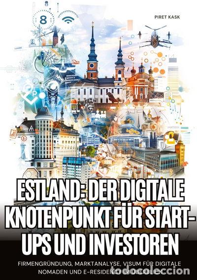 Libri di seconda mano: Estland: Der digitale Knotenpunkt f&uuml;r Start-ups und Investoren- 9783384257031