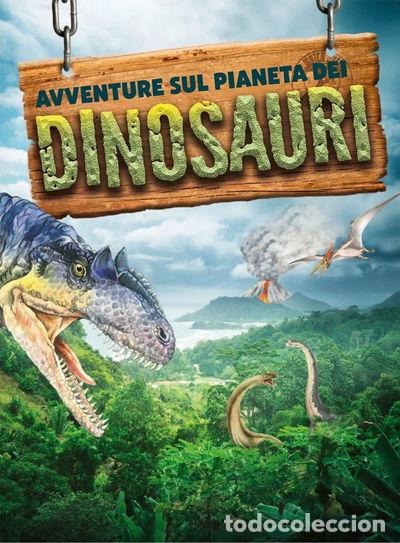 Libros: Avventure sul pianeta dei dinosauri- 9788847462205