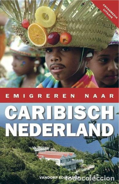 Libri di seconda mano: Emigreren naar Caribisch Nederland- 9789077698785